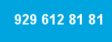929 612 81 81